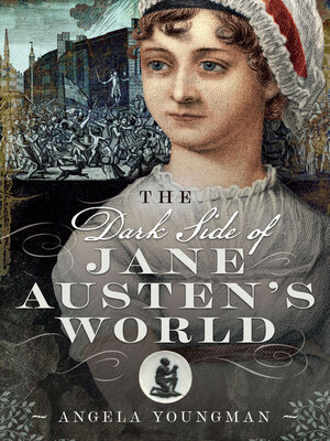 cover image of The Dark Side of Jane Austen's World